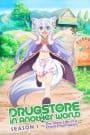 Cheat Kusushi no Slow Life: Isekai ni Tsukurou Drugstore