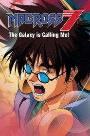Macross 7 Movie: Ginga ga Ore wo Yondeiru!